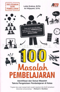 Image of 100 Masalah pembelajaran : identifikasi dan solusi masalah teknis pengelolaan pembelajaran di kelas