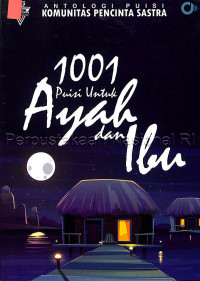 Image of 1001 puisi untuk ayah dan ibu : antologi puisi